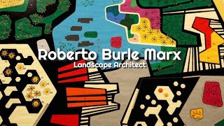 Roberto Burle Marx Landscape Architect [upl. by Bal139]