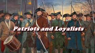 History Brief Patriots and Loyalists [upl. by Washington]