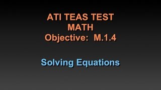 TEAS Math Tutorial  M14  Equations  Chapter 23 [upl. by Giffard]