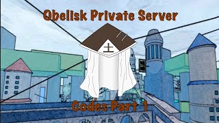 Obelisk Private Server Codes Part 1  Shindo Life [upl. by Koziarz]