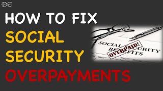 Social Security Overpayments How to Fix [upl. by Agnimod]