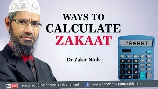 Ways to Calculate Zakaat by Dr Zakir Naik [upl. by Jews]