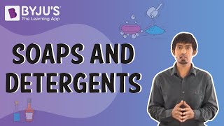 Soaps and Detergents  Learn with BYJUS [upl. by Ahsilam]