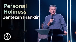 Personal Holiness  Pastor Jentezen Franklin [upl. by Atikaj]