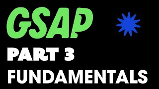 GSAP Tutorial  Part 3  Fundamentals [upl. by Mikol]