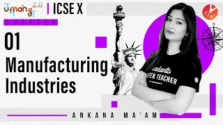 Manufacturing Industries L1  ICSE Class 10 Geography  Social Science  Umang Series  Vedantu [upl. by Tabitha]