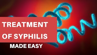 Treatment of Syphilis Made Easy  STD  Early Syphilis  Neurosyphilis  Treatment Strategy [upl. by Gay]