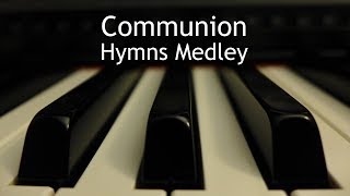 Communion Hymns Medley  4 piano hymns with lyrics [upl. by Arahs671]