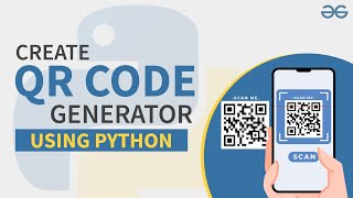 How to Create QR Code Generator in Python  GeeksforGeeks [upl. by Chad]