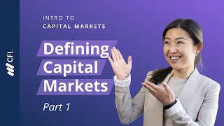 What are Capital Markets  Intro to Capital Markets Part 1 [upl. by Namara35]