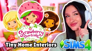 decorating the interiors of our STRAWBERRY SHORTCAKE Tiny Homes in The Sims 4 [upl. by Razid]