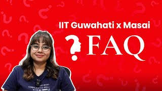 IIT Guwahati x Masai  Micro Credit Program in CS  Frequently Asked Questions [upl. by Enyar]