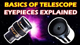 The Basics of Telescope Eyepieces Explained  Alien Tech [upl. by Earesed722]