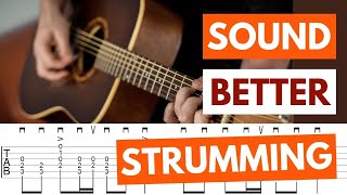 How To Sound Better Strumming Guitar  Forget Patterns [upl. by Pernell]