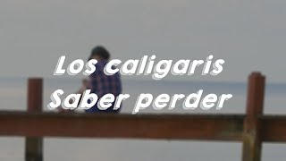 Los Caligaris  Saber Perder Letra [upl. by Orren]