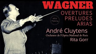 Wagner  Overtures Preludes amp Arias  NEW MASTERING Century’s record André Cluytens Rita Gorr [upl. by Ahsinut]