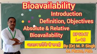 Bioavailability  Definition  Absolute Relative Bioavailability  Biopharmaceutics  BP604T  L19 [upl. by Edsel]