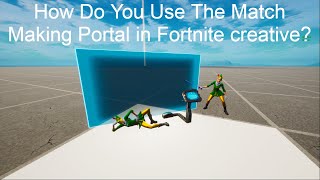 How do you use the Matchmaking Portal In Fortnite Creative The One Assister [upl. by Friedlander]