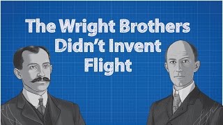 Wright Brothers Didnt Invent Flight [upl. by Mcintosh]