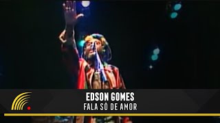 Edson Gomes  Fala Só De Amor  Ao Vivo Em Salvador [upl. by Littman]