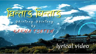 Ghintang  Mero maya nau dada pari OFFICIAL LYRICS VIDEO  New Nepali Song  Karma Tseten Ghale [upl. by Eidnew]