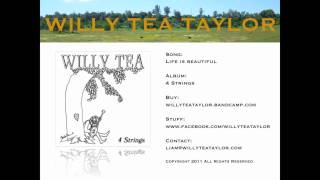 Willy Tea Taylor  Life is Beautiful [upl. by Oiceladni]