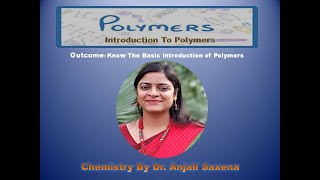 Introduction To Polymers By Dr Anjali Ssaxena [upl. by Leugimesoj]