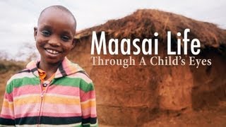 Maasai Life Through A Childs Eyes [upl. by Emeline574]