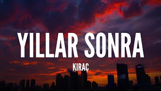 Kıraç  Yıllar Sonra Lyrics [upl. by Garnet]