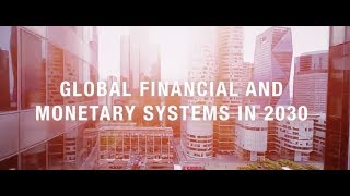 Global Financial and Monetary Systems in 2030 [upl. by Eniahpets942]