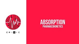 Absorption  The Pharmacokinetics Series [upl. by Nerrak]