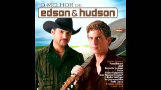 Edson amp Hudson  A Força Da Paixão [upl. by Sig]