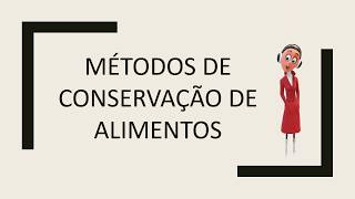 Revisão  Métodos de conservação de Alimentos [upl. by Harewood]