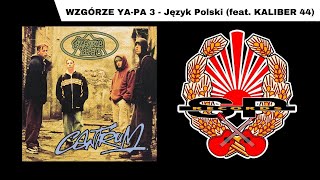 WZGÓRZE YAPA 3  Język Polski feat KALIBER 44 OFFICIAL AUDIO [upl. by Theda]