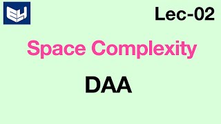 Space Complexity  DAA  Design amp Analysis of Algorithms  Lec02  Bhanu Priya [upl. by Nilrak780]