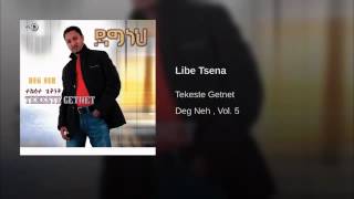 Libe Tsena ልቤ ጸና  Tekeste Getenet [upl. by Lleuqar]