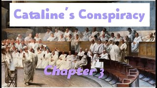 The Catilinarian Conspiracy Chapter Three [upl. by Lenehc]