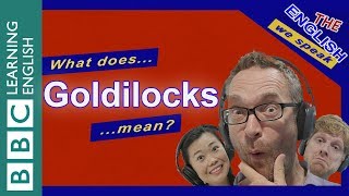 What does the expression Goldilocks mean [upl. by Almeeta349]