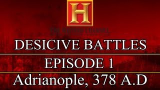 Decisive Battles  Episode 1  Adrianople 378 AD [upl. by Rikahs]