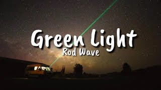 Rod Wave  Green Light Lyrics [upl. by Ebberta]