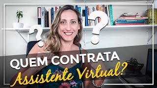 Quem contrata Assistentes Virtuais [upl. by Eak39]