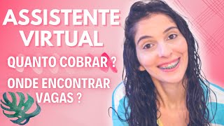 ASSISTENTE VIRTUAL  ONDE encontrar VAGAS  QUANTO COBRAR [upl. by Annez]