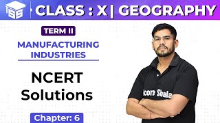 Class 10 Geography  Chapter  6  Manufacturing Industries  NCERT Solutions [upl. by Riddle]