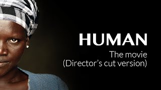 HUMAN The movie Directors cut version [upl. by Nerot]