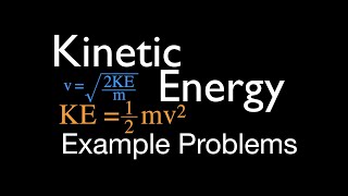 Kinetic Energy Example Problems [upl. by Lipfert694]