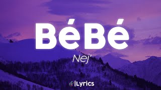 Nej  Bébé Lyrics Paroles [upl. by Chevalier475]