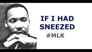 Martin Luther King quotIf I had Sneezedquot [upl. by Nosnaj275]