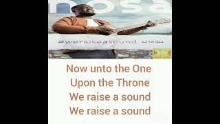 WE RAISE A SOUND NOSA VIDEO LYRICS [upl. by Lorianne]