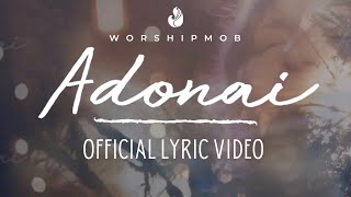 Adonai Official Lyric Video  WorshipMob  worship mob [upl. by Brian228]