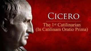 Ciceros First Catilinarian Oration [upl. by Nevai]